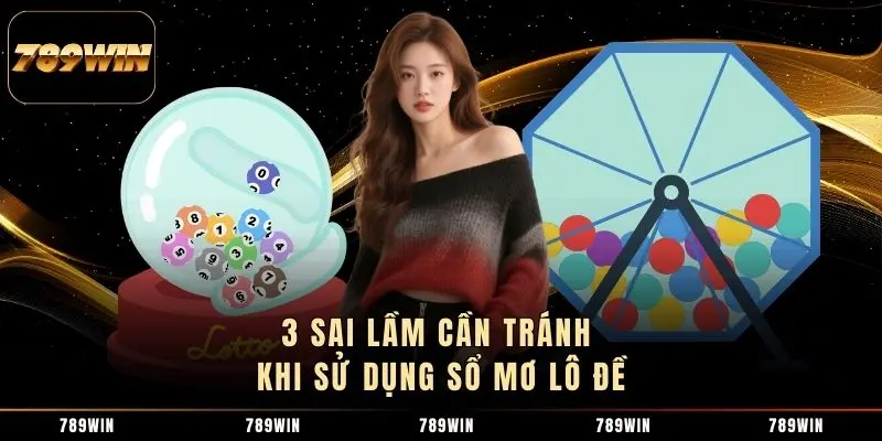 3 sai lầm cần tránh khi sử dụng sổ mơ lô đề