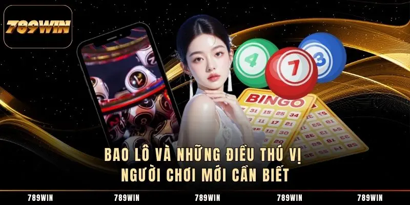 Bao Lô Và Những Điều Thú Vị Người Chơi Mới Cần Biết
