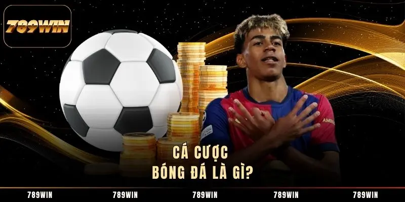 Cá cược bóng đá là gì?