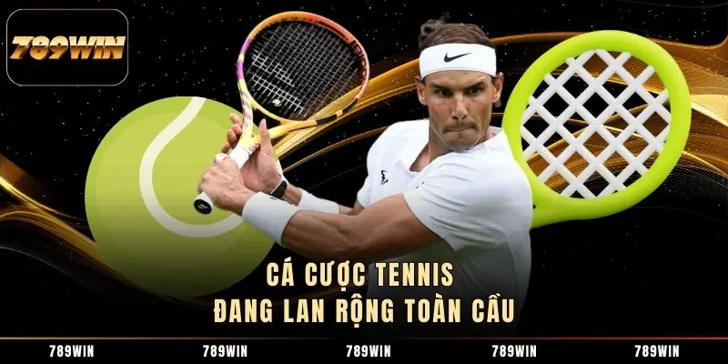 Cá cược tennis đang lan rộng toàn cầu