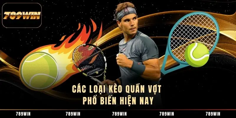 Các loại kèo quần vợt phổ biến hiện nay