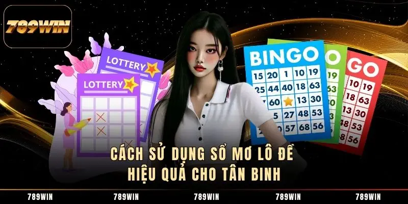 Cách sử dụng sổ mơ lô đề hiệu quả cho tân binh