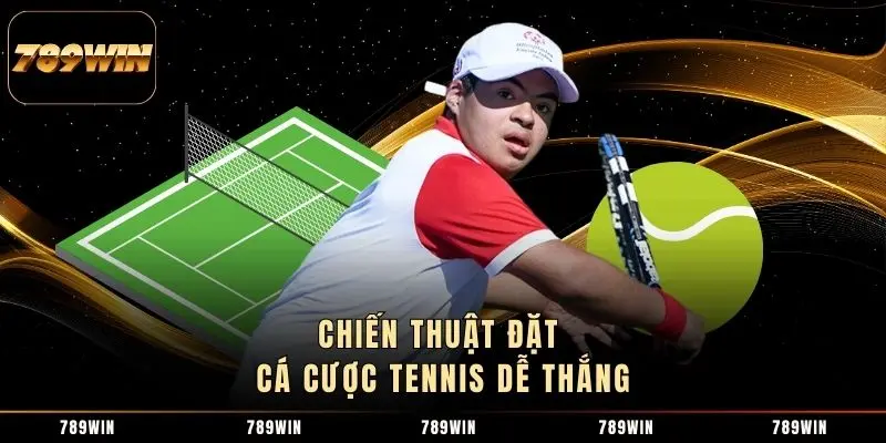 Chiến thuật đặt Cá cược tennis dễ thắng