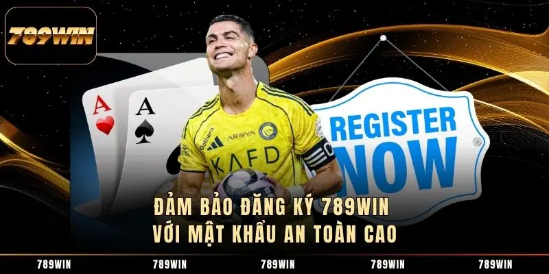 Đảm bảo đăng ký 789WIN với mật khẩu an toàn cao