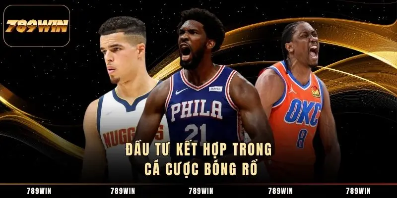 Đầu tư kết hợp trong cá cược bóng rổ