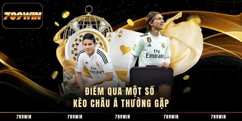 Điểm qua một số kèo châu Á thường gặp