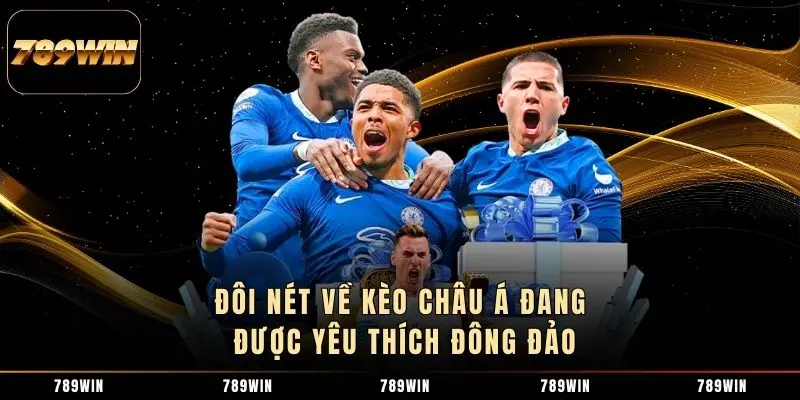 Đôi nét về Kèo châu Á đang được yêu thích đông đảo