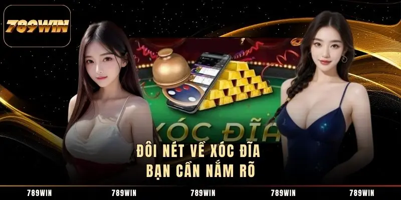 Đôi nét về xóc đĩa bạn cần nắm rõ 