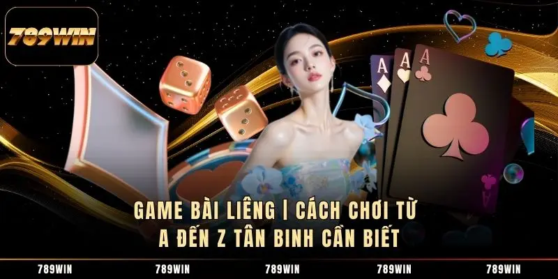 Game Bài Liêng | Cách Chơi Từ A Đến Z Tân Binh Cần Biết