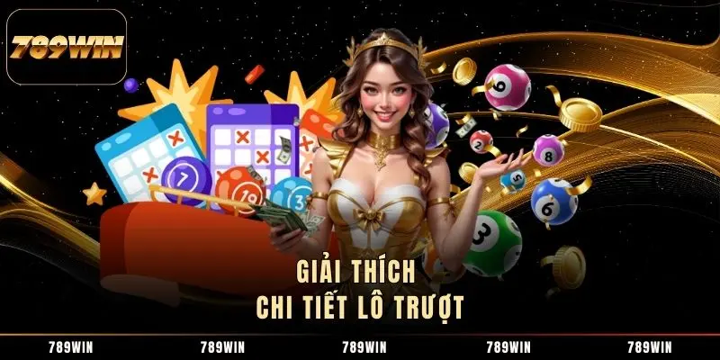 Giải thích chi tiết lô trượt