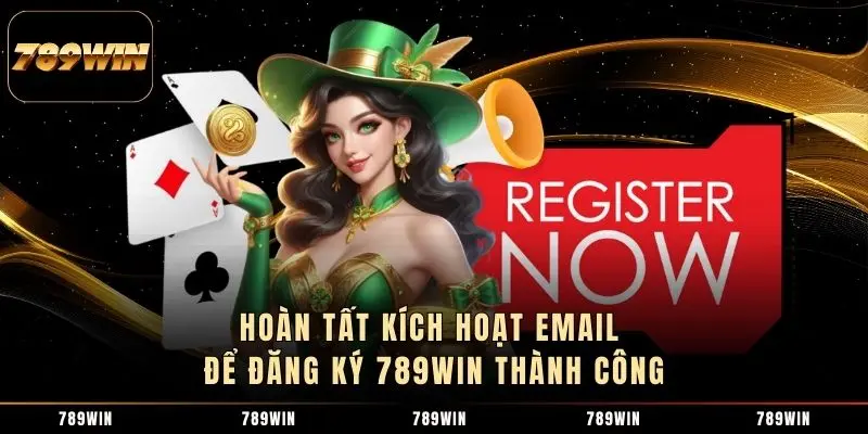 Hoàn tất kích hoạt email để đăng ký 789WIN thành công