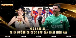 Kèo Châu Âu - Thiên Đường Cá Cược Hấp Dẫn Nhất Hiện Nay