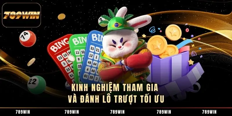 Kinh nghiệm tham gia và đánh lô trượt tối ưu