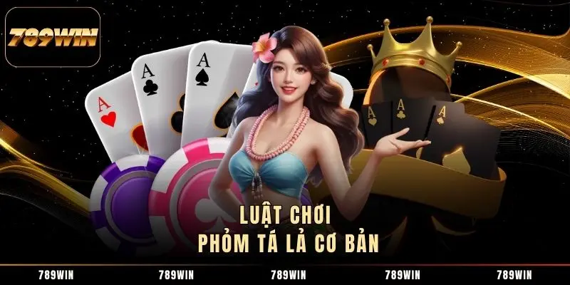 Luật chơi Phỏm tá lả cơ bản