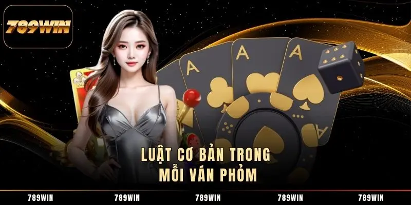 Luật cơ bản trong mỗi ván Phỏm